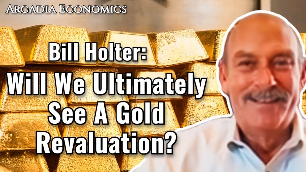 Bill Holter: Will We Ultimately See A Gold Revaluation?