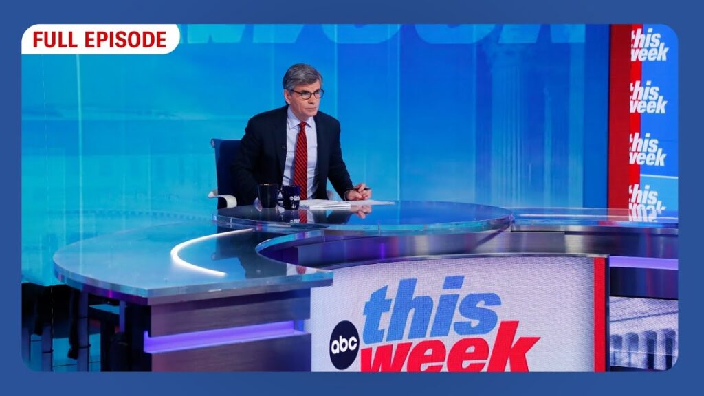 This Week with George Stephanopoulos Full Broadcast