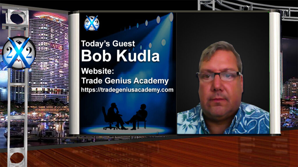 X22 Report (w/ Bob Kudla)