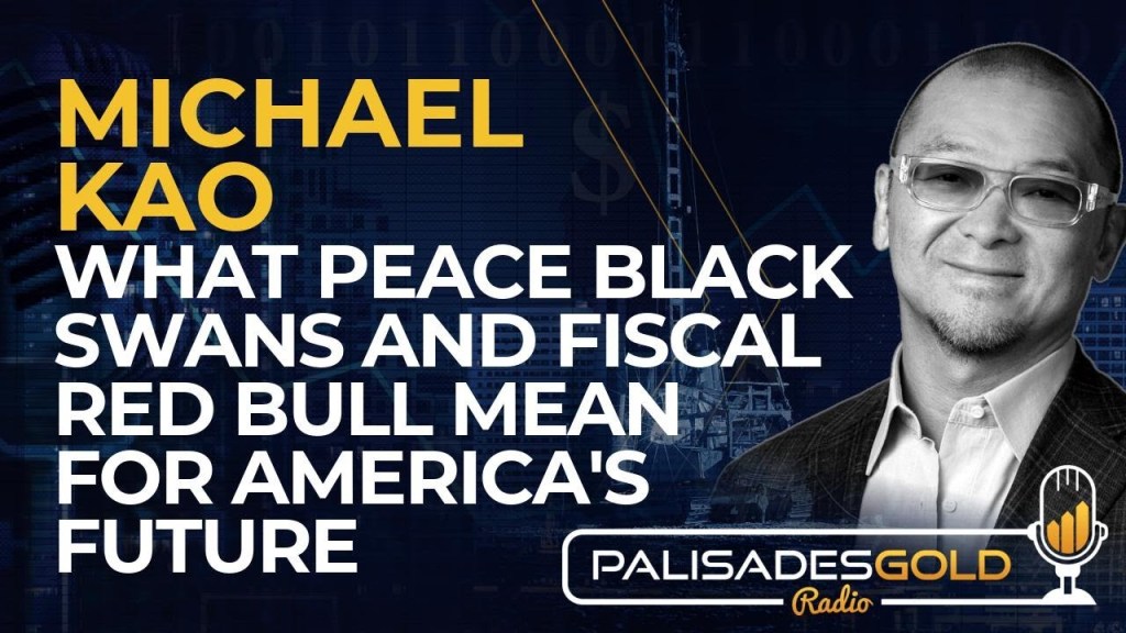 Michael Kao: What Peace Black Swans and Fiscal Red Bull Mean for America's Future(video and article)