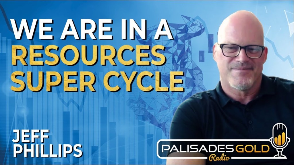 Jeff Phillips: Positioning For The Commodities Super-Cycle | Gold, Copper, Uranium & More