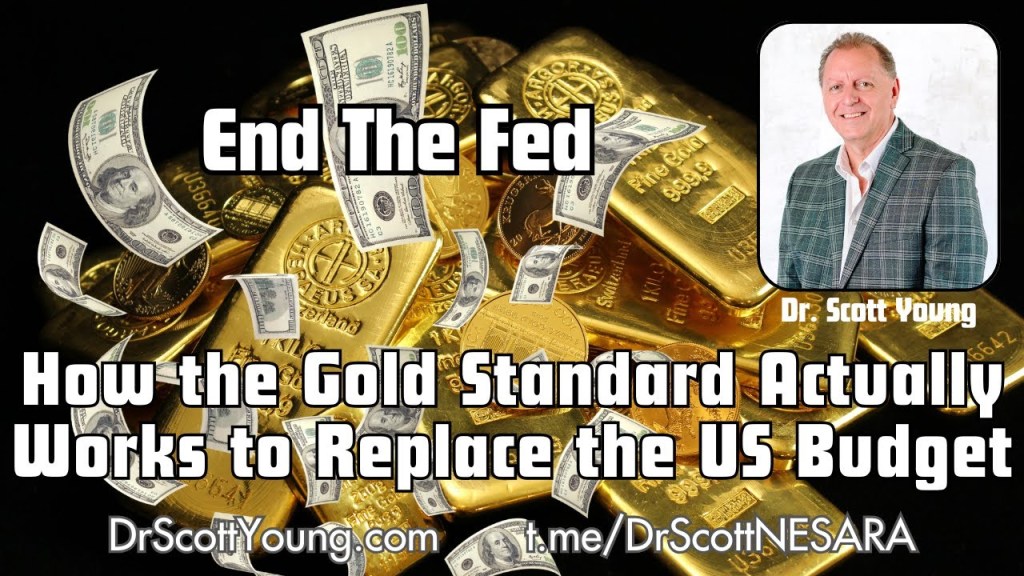 Dr. Scott Young: How the Gold Standard Actually Works to Replace the US Budget