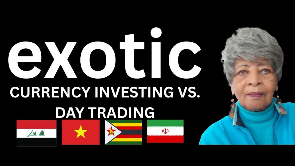 Exotic Currency Investing vs Day Trading +7 Currencies Set for Profits