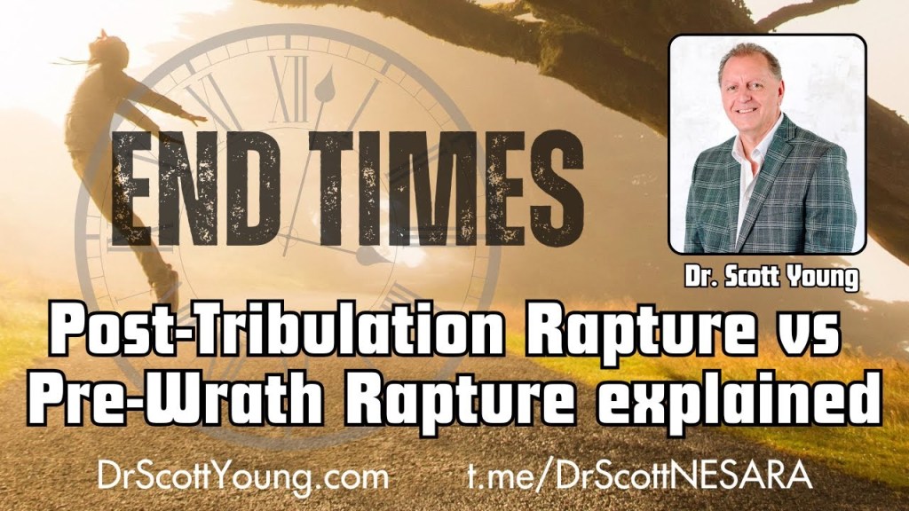 Post-Tribulation Rapture vs Pre-Wrath Rapture explained