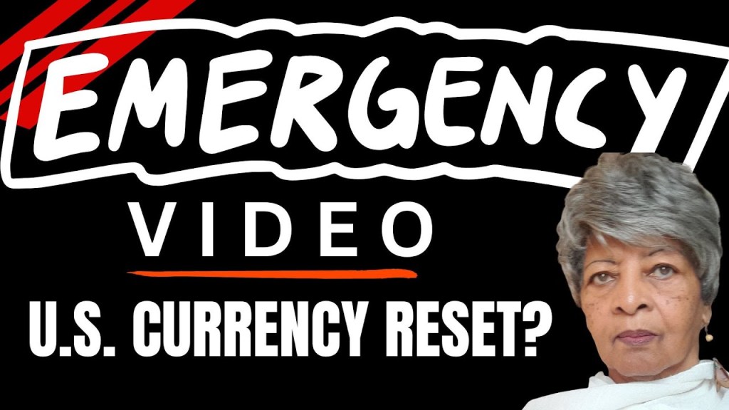 Emergency Video: US Currency International Reset Explained