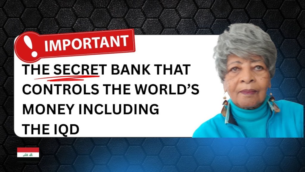 The World's Secret Bank That Controls the Money Including the IQD
