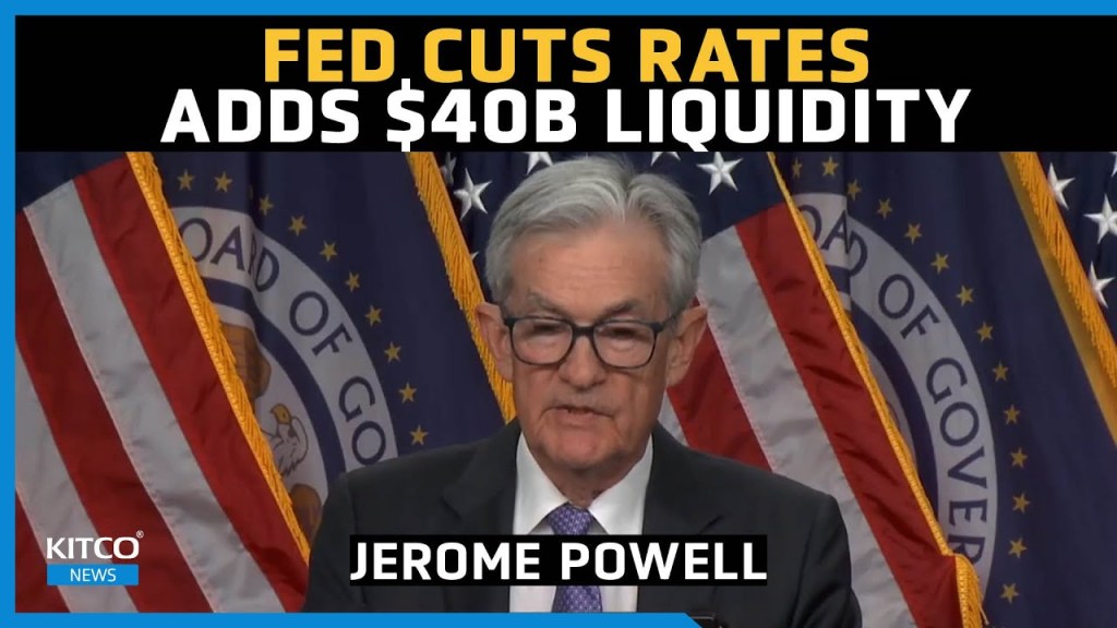 Kitco News: Fed Cuts Rates again as Powell Announces $40B in New Treasury Purchases