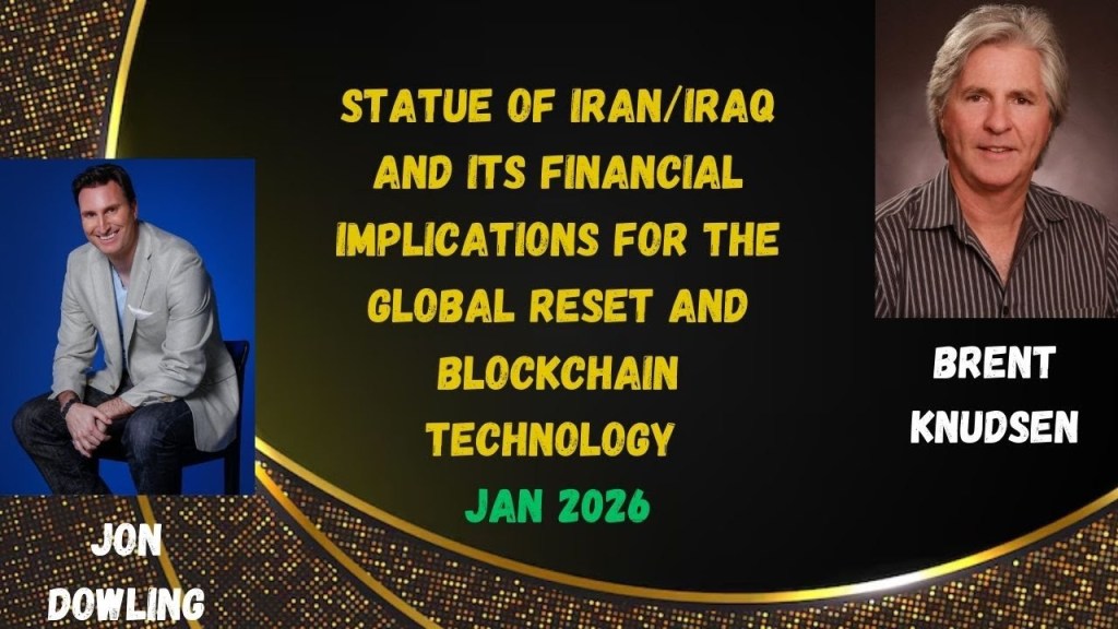 Jon Dowling: Statue of Iran-Iraq and its Financial Implications for the Global Reset and Blockchain Technology