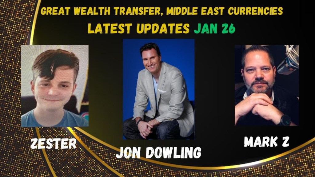 Jon Dowling: The Great Wealth Transfer and Middle East Currencies with MarkZ and Zester, January 2026