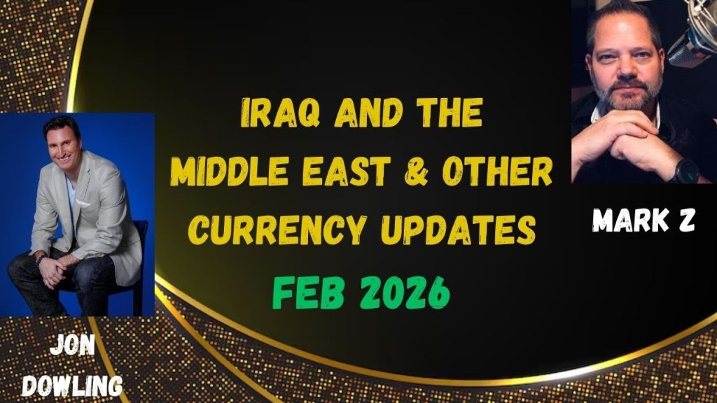 Jon Dowling: Iraq, the Middle East, and Currency Updates with MarkZ, February 2026