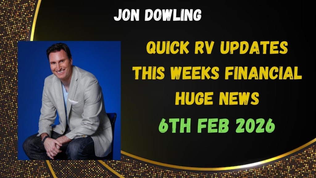 Jon Dowling: Weekly RV and Financial Updates for February 6, 2026
