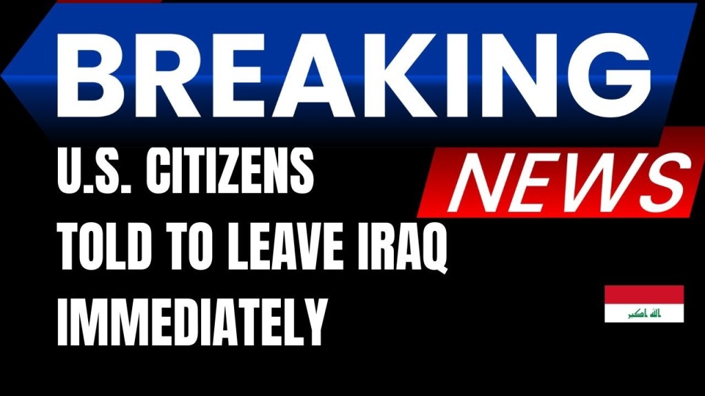 BREAKING NEWS: US Embassy Hit in Baghdad U S Citizens Told to Leave