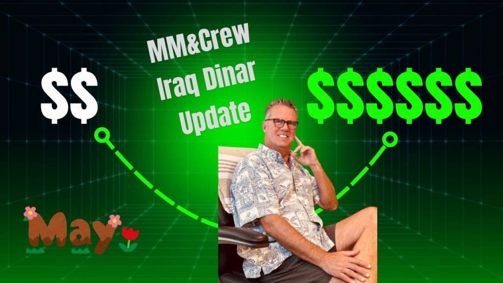 MM&CREW IRAQ DINAR UPDATE-Iraq Reforms: Strong Momentum & Global Integration-REER Readiness