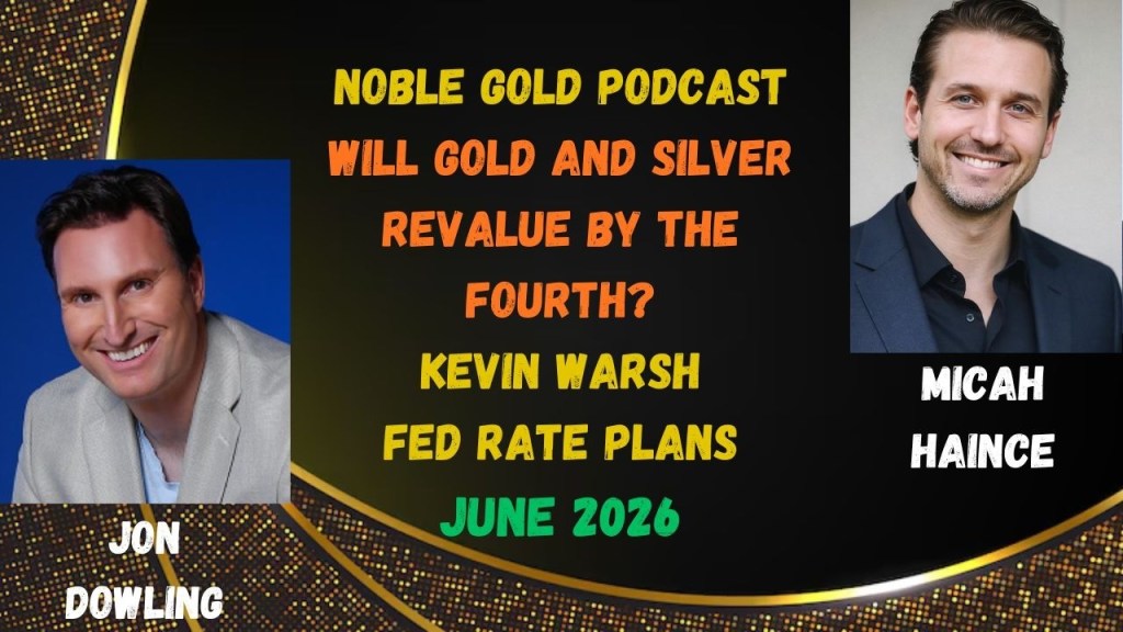 Jon Dowling: Gold and Silver Revaluation, Fed Rate Plans