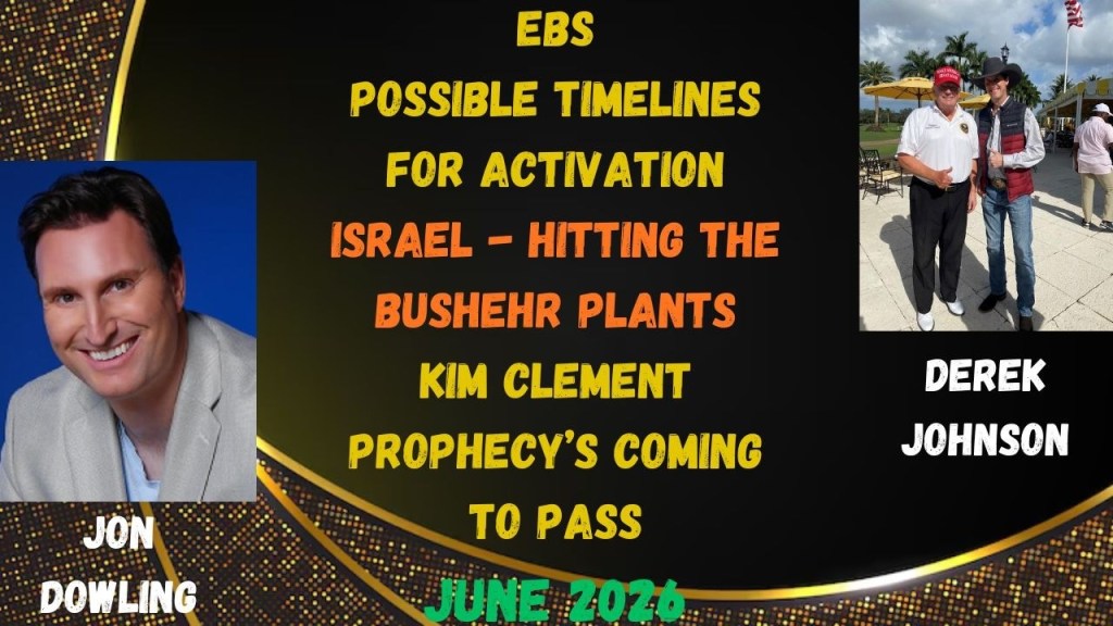 EBS Activation Timeline Revealed? Israel, Bushehr & Kim Clement’s Prophecy To Pass