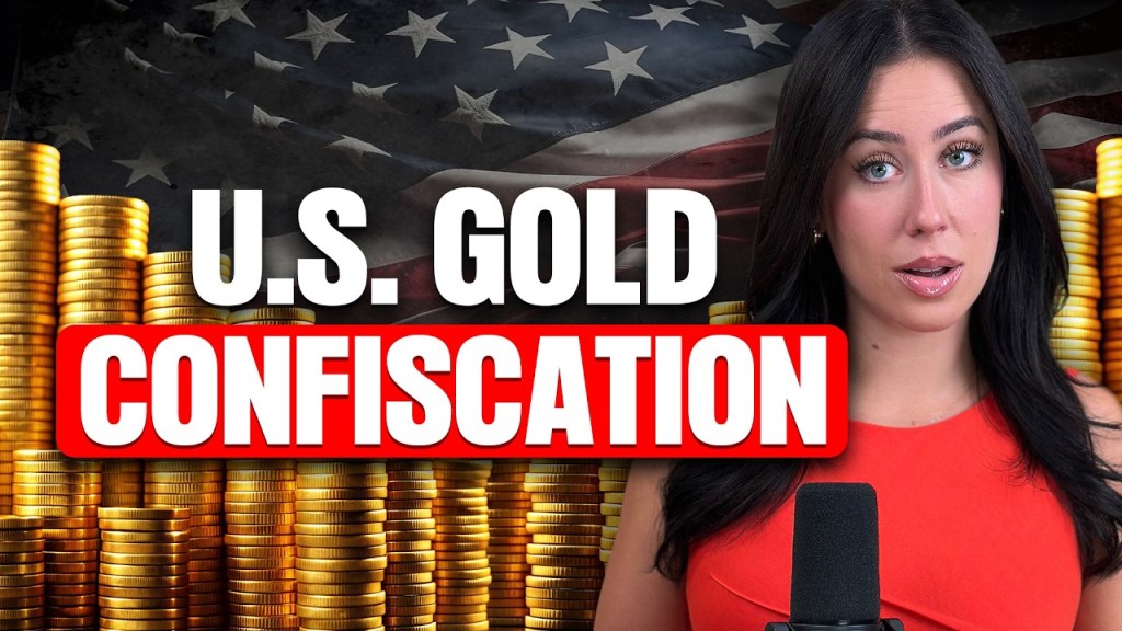 GOLD Confiscation Risk Rising as U.S. Activates Emergency Powers