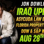 Jon Dowling: Major Iraq Update, ASYCUDA Deadline, Florida Tax Cuts, and Market Signals, 28th August 2026