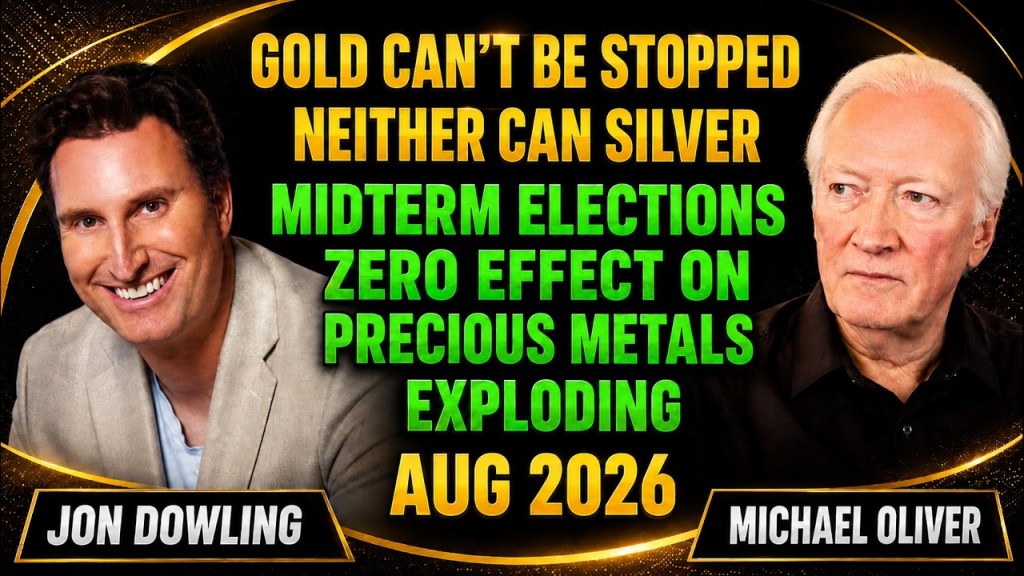 Jon Dowling: Gold and Silver Can’t be Stopped, Midterms won’t Change Precious Metals Explosion