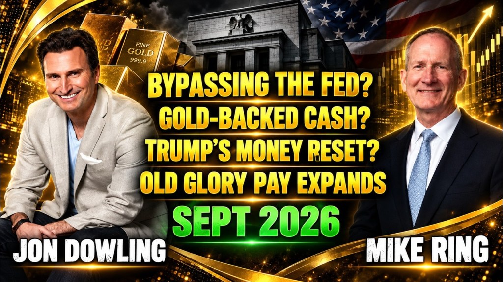 Bypassing the Fed? Gold-Backed Cash, Trump’s Money Plans & Old Glory Pay Explained