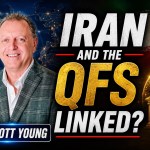 Dr. Scott Young: Iran and the Quantum Financial System Linked?