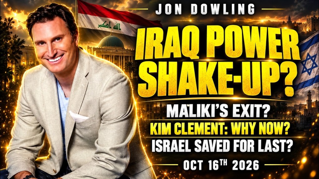 Jon Dowling: Iraq’s Power Shift, is Maliki Next? Kim Clement’s “Suddenly” Moment